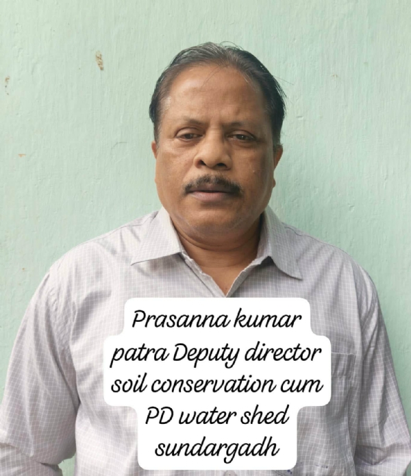 ସୁନ୍ଦରଗଡ଼ ଜିଲ୍ଲା ମୃତିକା ସଂରକ୍ଷଣ ପ୍ରକଳ୍ପର ଉପ ନିର୍ଦ୍ଦେଶକ ପ୍ରଶନ୍ନ କୁମାର ପାତ୍ର